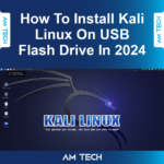 How To Install Kali Linux On USB Flash Drive In 2024